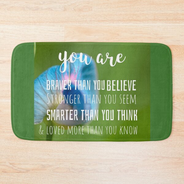 Item preview, you are more than what you think, braver than you believe, stronger than you seem, smarter than you think, and loved more than you know designed and sold by helkav.