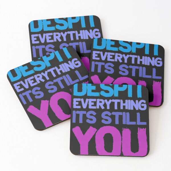 Item preview, Despit Everything Its Still You DESPIT EVERYTHING ITS STILL YOU designed and sold by BrnitcceHegman.