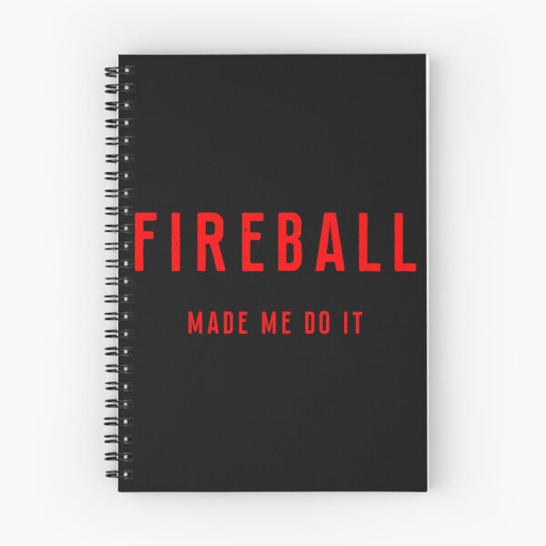 Item preview, Fireball Made Me Do It designed and sold by BrnitcceHegman.