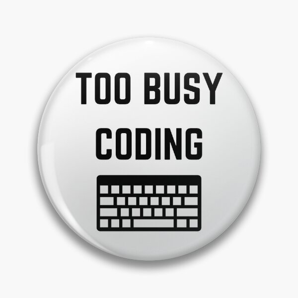 Item preview, Too Busy Coding designed and sold by PatientCitizen.