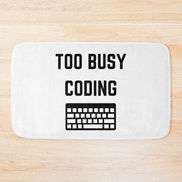 Item preview, Too Busy Coding designed and sold by PatientCitizen.