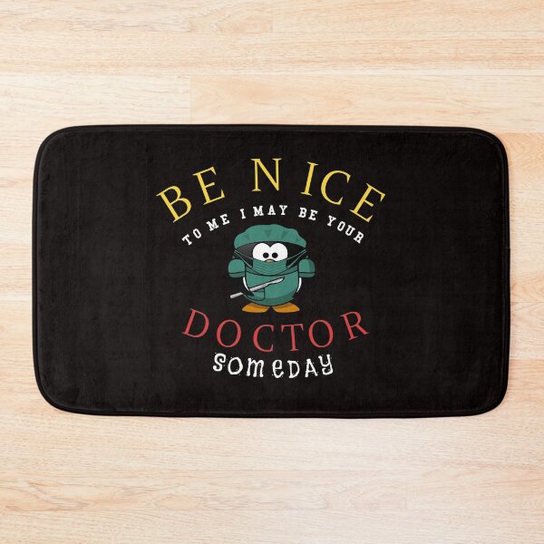 Item preview, Be nice to me I may be your doctor someday funny surgeon joke for men women kids designed and sold by LYSandCo.