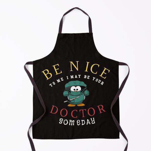 Item preview, Be nice to me I may be your doctor someday funny surgeon joke for men women kids designed and sold by LYSandCo.