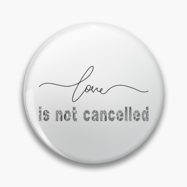 Item preview, Love Is Not Cancelled LOVE IS NOT CANCELLED designed and sold by BrnitcceHegman.