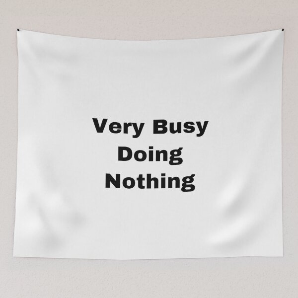 Item preview, Very Busy Doing Nothing designed and sold by Yeewen88.