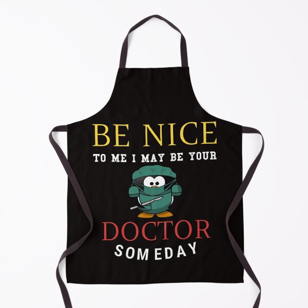 Item preview, Be nice to me I may be your doctor someday funny surgeon joke for men women kids designed and sold by LYSandCo.