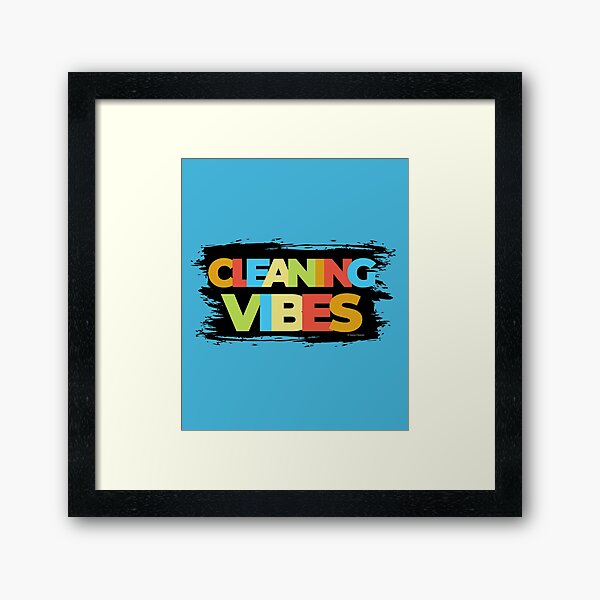 Cleaning Vibes Funny Cleaning Shirt Cleaning Lady Gift Framed Art Print