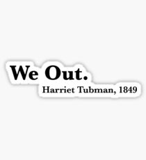 we out Sticker