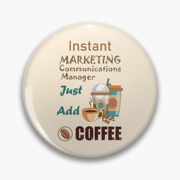 Item preview, Instant marketing communications manager just add to me coffee, dark text funny coffee lovers marketing communications manager job, humor, joke, meme designed and sold by SGS-.