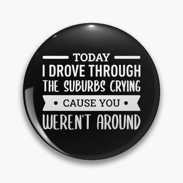 Item preview, Today I Drove Through The Suburbs Crying Cause You Weren't Around (White) designed and sold by FilipeFerreira.