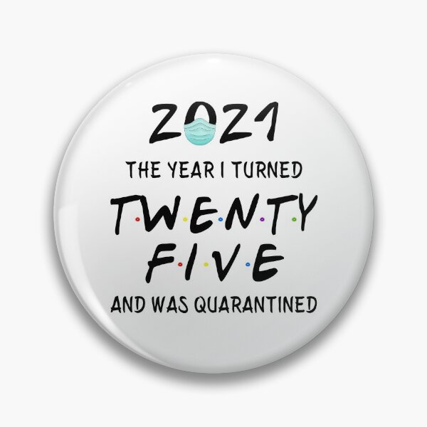 Item preview, 2021 I Turned 25 and was Quarantined Birthday 2021 Gift designed and sold by AnimaLovers.