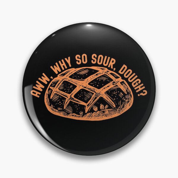 Item preview, Funny Sourdough - Sourdough Bread - Sourdough Starter - Sour Dough designed and sold by WonderWear.