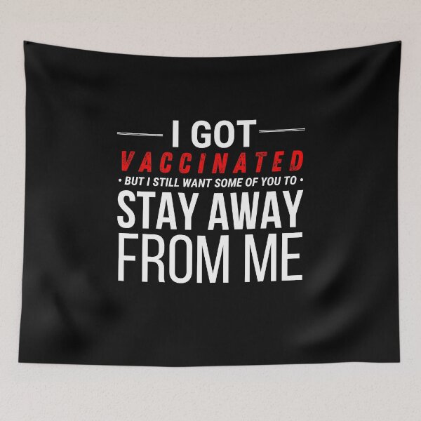 Item preview, i got vaccinated but i still want some of you to stay away from me designed and sold by ReichBourne.