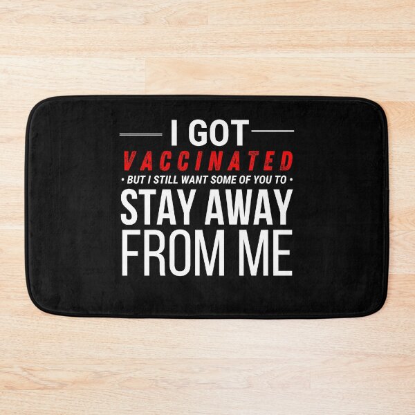 Item preview, i got vaccinated but i still want some of you to stay away from me designed and sold by ReichBourne.