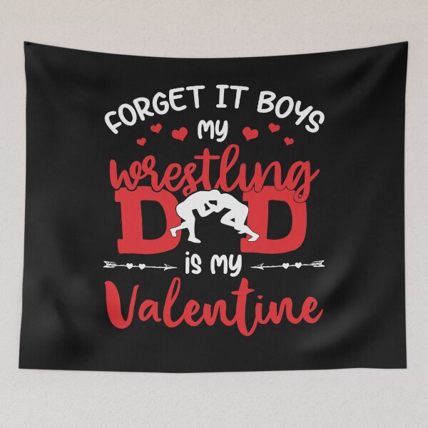 Item preview, Wrestling Forget It Boys My Dad Is My Valentine Gift designed and sold by teest2209.