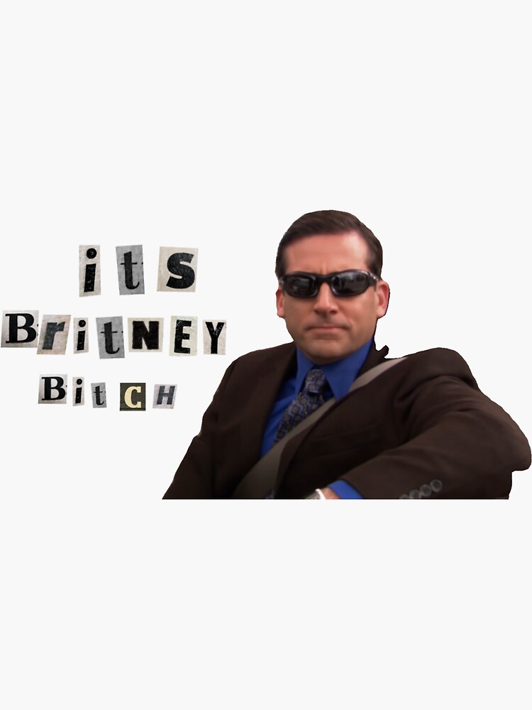 "the Office Michael Scott- Its Britney Bitch " Sticker For Sale By ...