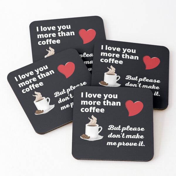 Item preview, "I love you more than coffee. But please don't make me prove it." Funny Valentine for coffee fanatics. designed and sold by JoelsCorner.