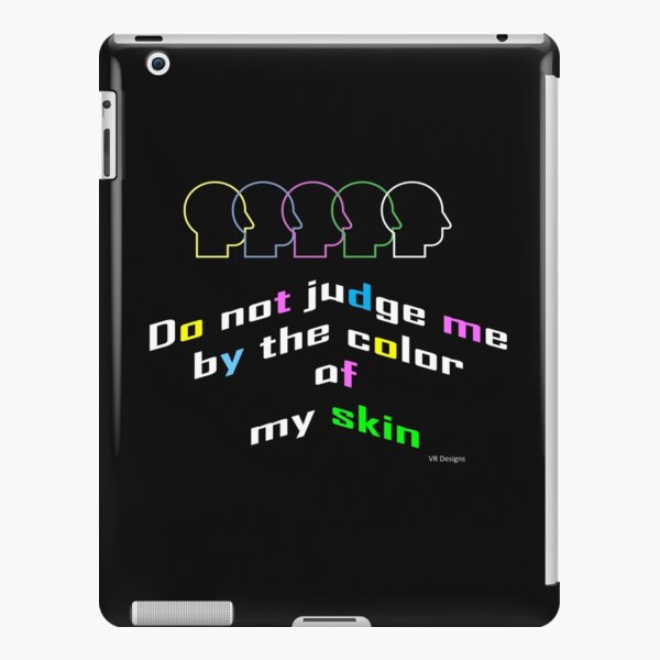 Quote-Do not judge me by the color of my skin- This version has a dark background iPad Snap Case