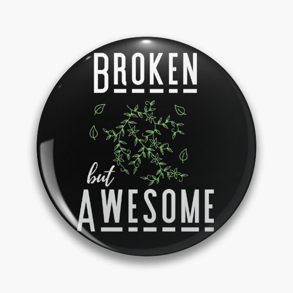 Item preview, Broken But Awesome designed and sold by GleamingGiant.