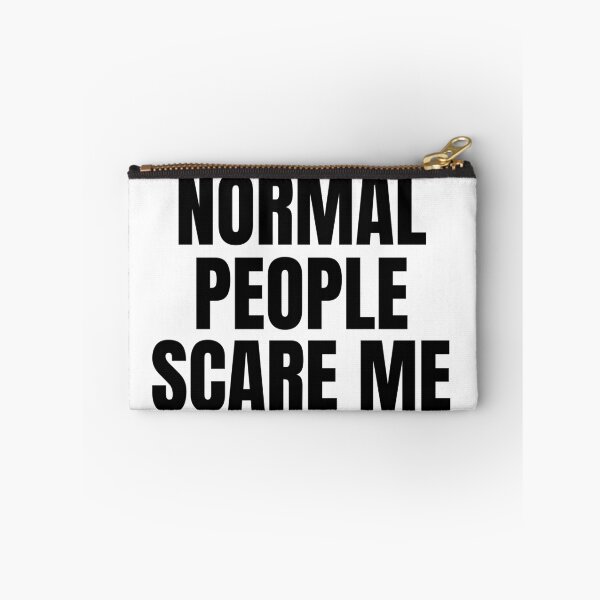 Item preview, Normal People Scare Me designed and sold by TTOLEDO10K.