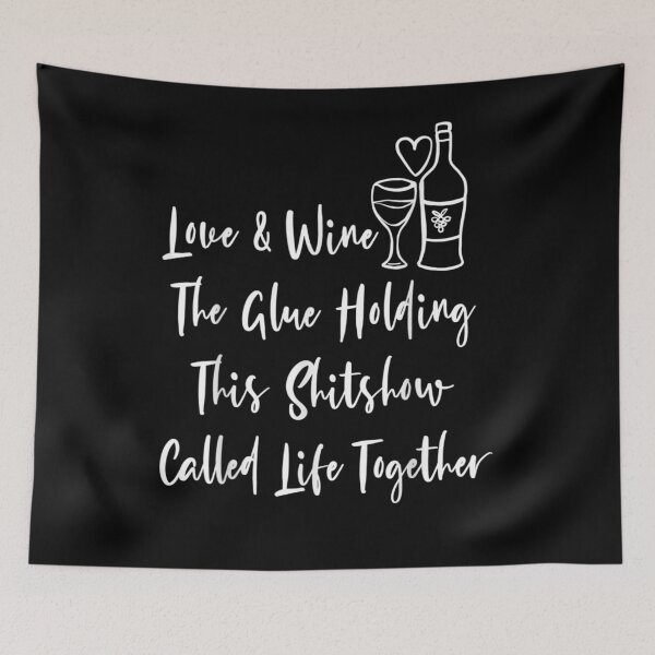 Item preview, Love Wine The Glue Holding This Shitshow Together Glass 2021 designed and sold by shirleyfinley.