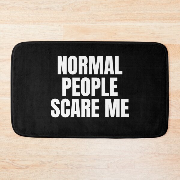 Item preview, Normal People Scare Me designed and sold by TTOLEDO10K.