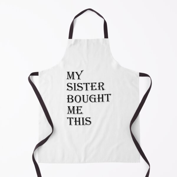 Item preview, My Sister Bought Me This designed and sold by justXaXnobody.