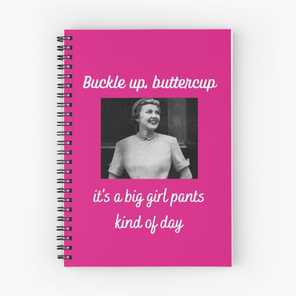Item preview, Buckle up, buttercup it's a big girl pants kind of day designed and sold by Ollie P.  Leo.