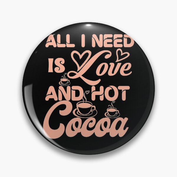 Item preview, All I need love and hot cocoa  designed and sold by KGN  CREATIVITY.