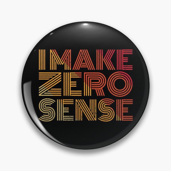 Item preview, I Make Zero Sense designed and sold by crazy merchs.