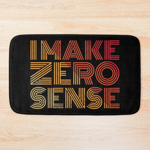 Item preview, I Make Zero Sense designed and sold by crazy merchs.