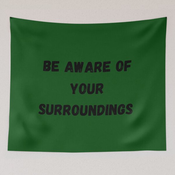 Item preview, Be Aware of Your Surroundings  designed and sold by walterjd.