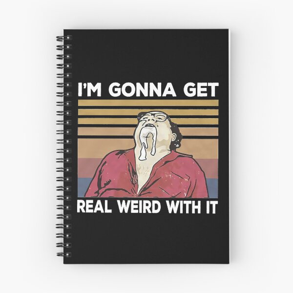 Item preview, Vintage I'm Gonna Get Real Weird With It designed and sold by GarnerPugh.