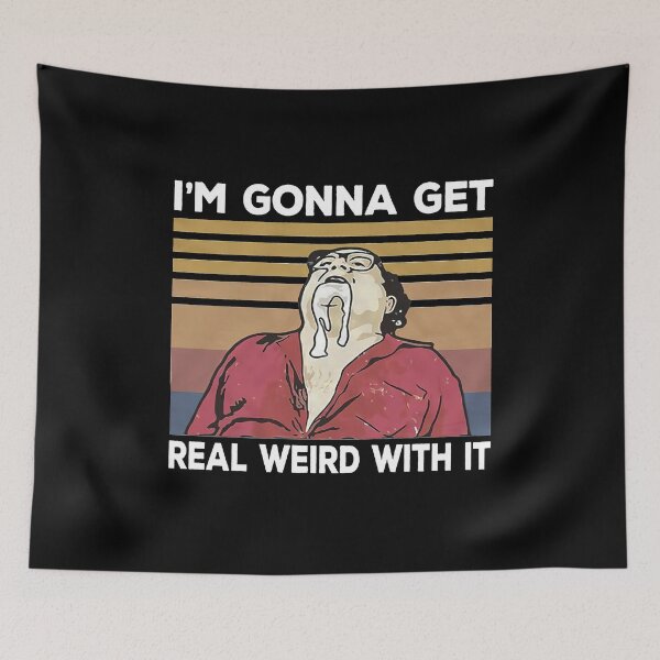 Item preview, Vintage I'm Gonna Get Real Weird With It designed and sold by GarnerPugh.