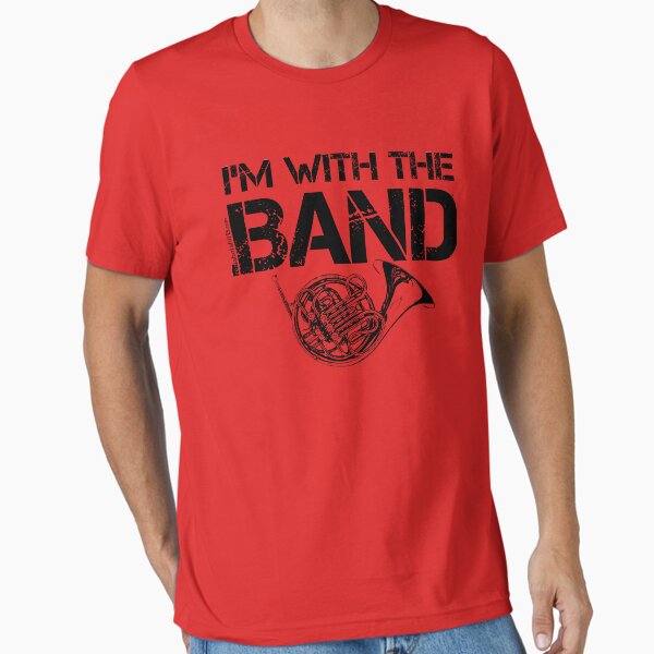 I'm With The Band - French Horn (Black Lettering) Essential T-Shirt