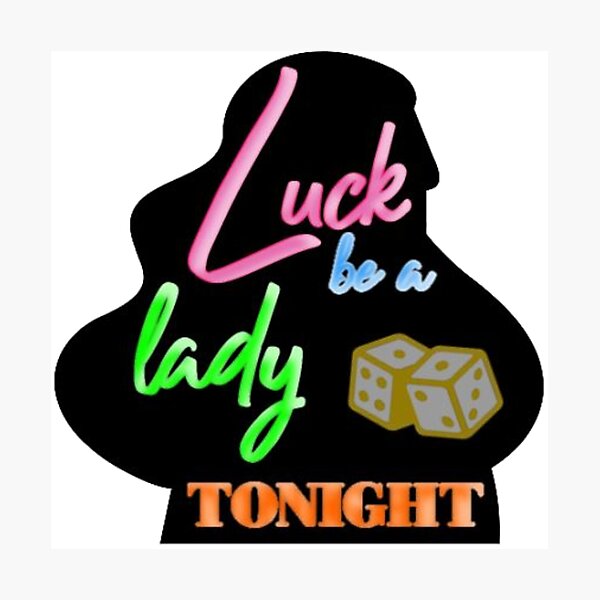 "Luck be a Lady Tonight" Guys and Dolls Photographic Print
