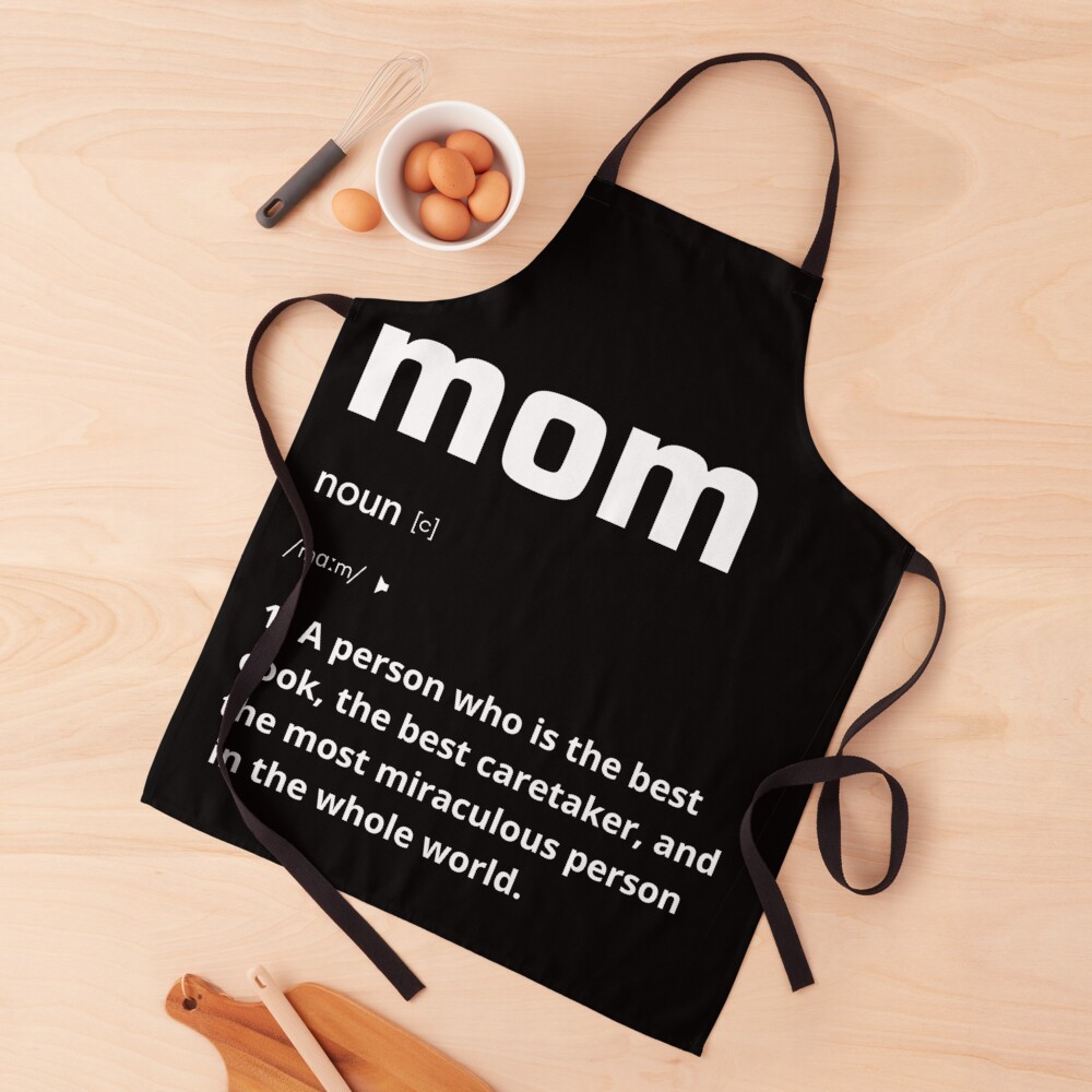 "Mom Dictionary Word Definition (White Text)" Apron for Sale by