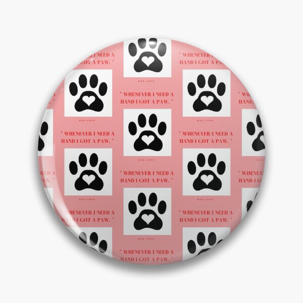 Item preview, " WHENEVER I NEED A HAND, I GOT A PAW " DOG DESIGN  designed and sold by findsbyjune374.
