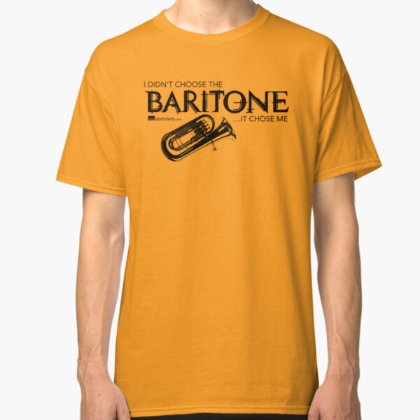 I Didn’t Choose The Baritone (Black Lettering) Classic T-Shirt