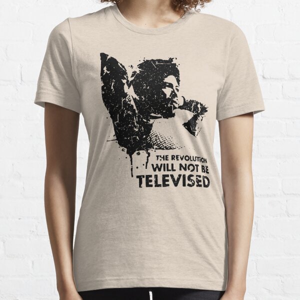 The Revolution Will Not Be Televised T Shirts Redbubble