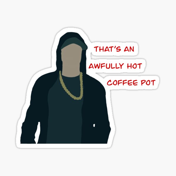 That's An Awfully Hot Coffee Pot Lyrics "That's An Awfully Hot Coffee Pot" Sticker for Sale by PASimp | Redbubble
