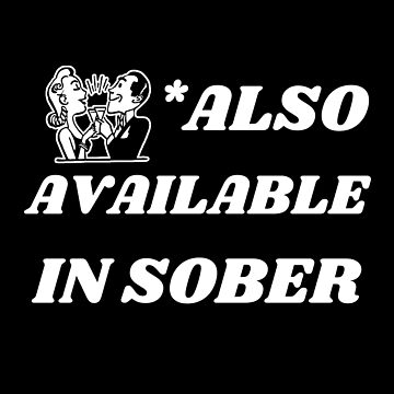 Also available in sober Art Print for Sale by wishingfox