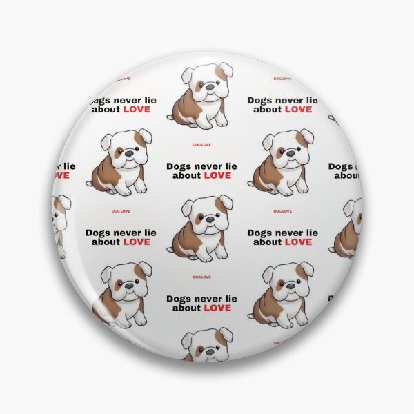 Item preview, " DOGS NEVER LIE ABOUT LOVE " DOG DESIGN  designed and sold by findsbyjune374.