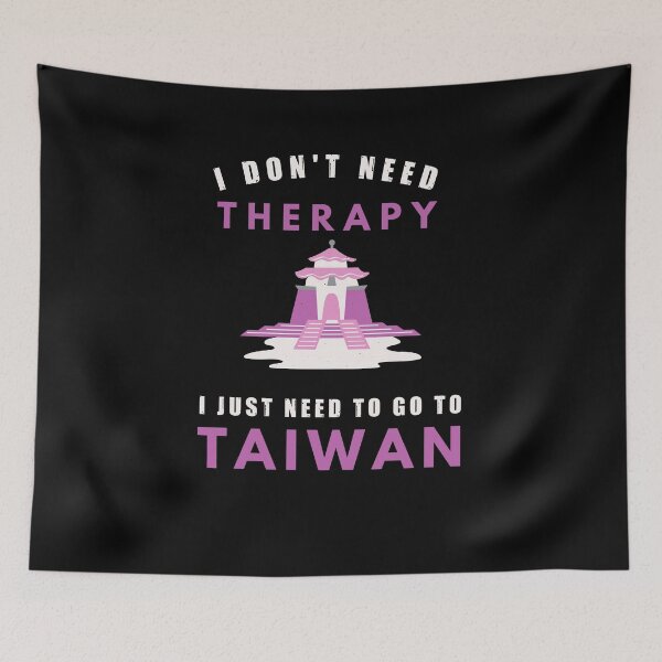 Item preview, I don't need therapy, I just need to go to Taiwan, funny Taiwanese gift designed and sold by CarpeDiemLife.