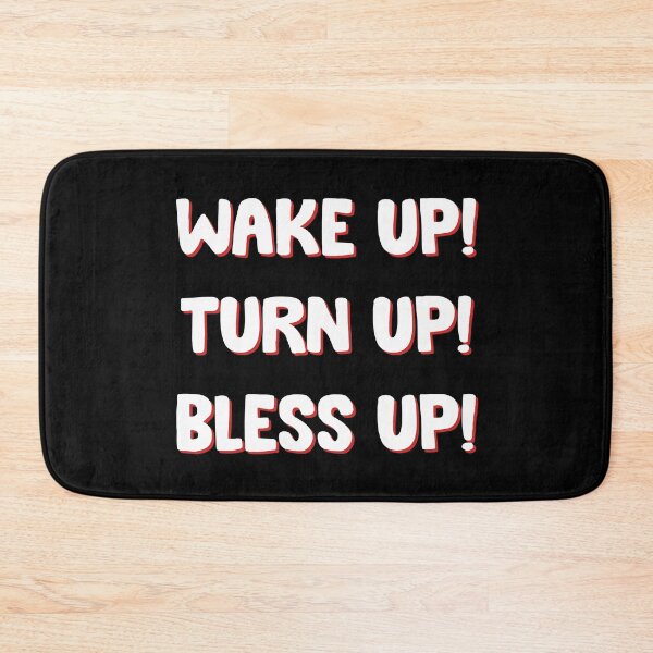 Item preview, Wake up Turn Up Bless up designed and sold by Kaliarizone.