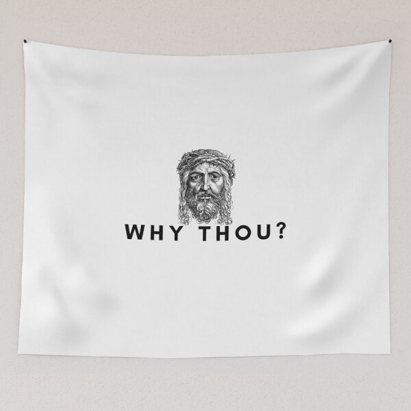Item preview, Why Thou designed and sold by UncleFizziwigs.