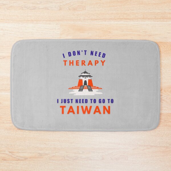 Item preview, I don't need therapy, I just need to go to Taiwan, funny Taiwanese gift designed and sold by CarpeDiemLife.
