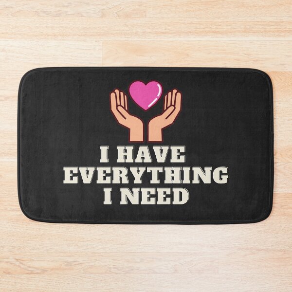 Item preview, I Have Everything I Need designed and sold by coolstyles2021.