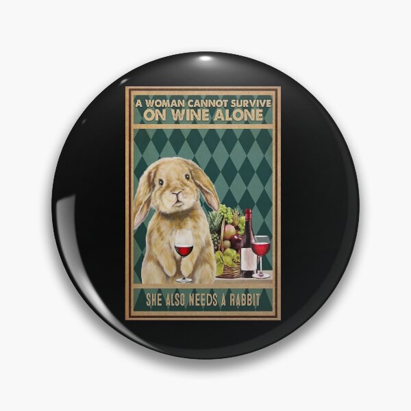 Item preview, A Woman Cannot Survive On Wine Alone She Also Needs A Rabbit designed and sold by scrambledpeg.