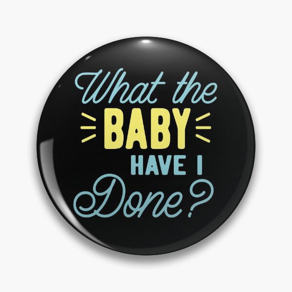 Item preview, What the BABY have I done?  designed and sold by jazzydevil.